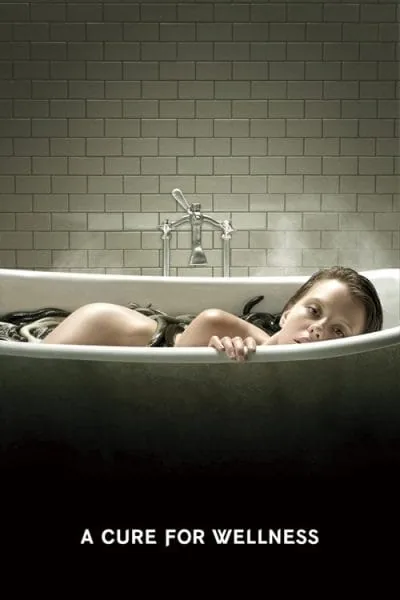 A Cure for Wellness (2016) (2017) - Cosmic Horror Movies Movie Poster