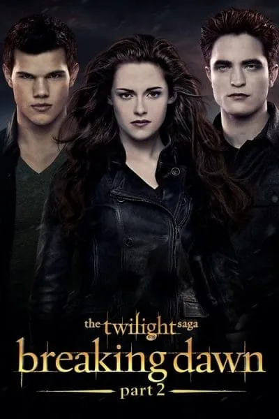 The Twilight Saga: Breaking Dawn – Part 2 (2012) (2012) - Vampire Romance Movies Movie Poster