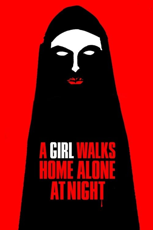 A Girl Walks Home Alone at Night (2014) - A Girl Walks Home Alone At Night