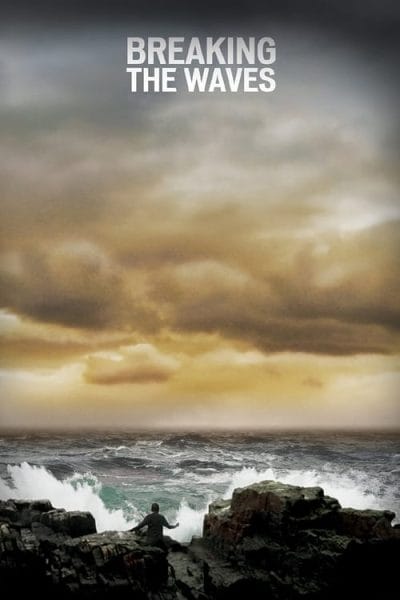 Breaking the Waves (1996) (1996) - Christian Romance Movies Movie Poster