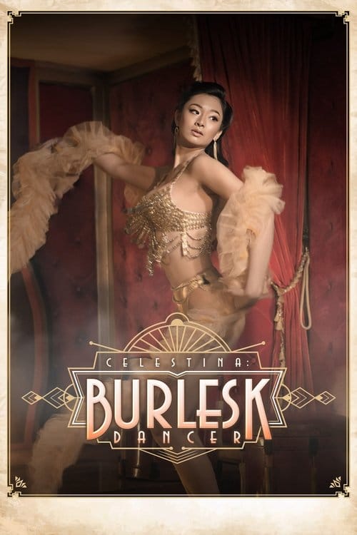 Celestina: Burlesk Dancer (2024) - Celestina Burlesk Dancer
