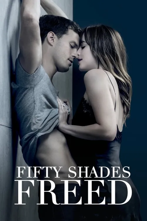 Fifty Shades Freed (2018) - Fifty Shades Freed
