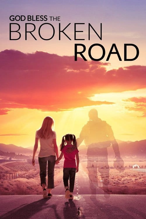 God Bless the Broken Road (2018) - God Bless The Broken Road