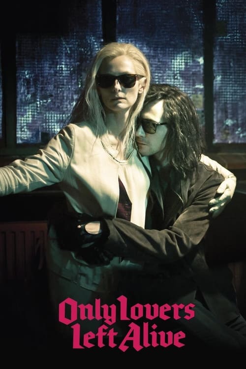 Only Lovers Left Alive (2013) - Only Lovers Left Alive