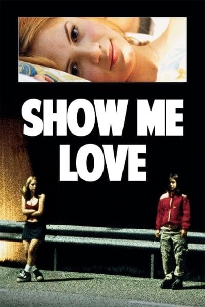 Show Me Love (1998) (1998) - Country Romance Movies Movie Poster