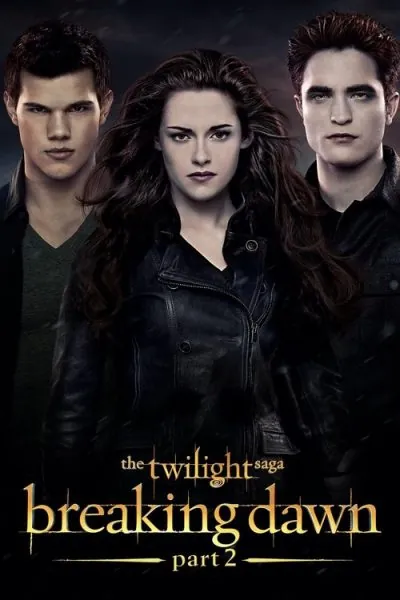 The Twilight Saga: Breaking Dawn – Part 2 (2012) (2012) - Vampire Romance Movies Movie Poster