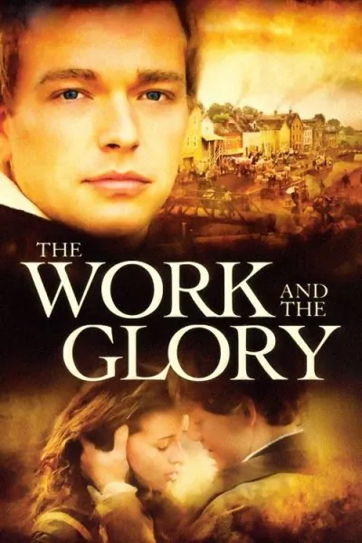 The Work and the Glory (2004) (2004) - Christian Romance Movies Movie Poster