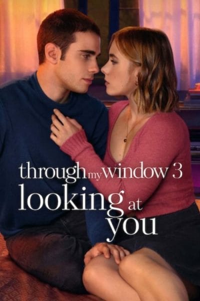 Through My Window 3: Looking at You (2024) - Romance Movies 2024 Movie Poster