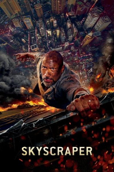 Skyscraper (2018) - Action Movie Poster