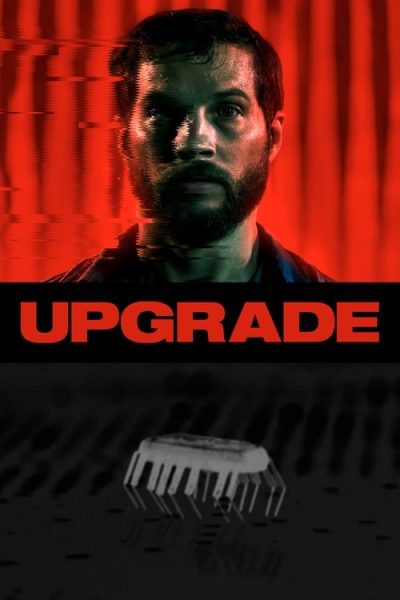 Upgrade (2018) - Action Movie Poster
